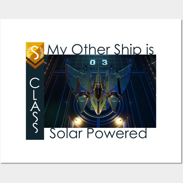 My other ship is solar powered No Mans Sky themed Wall Art by atadrawing